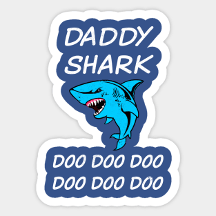 daddy shark doo doo doo Sticker